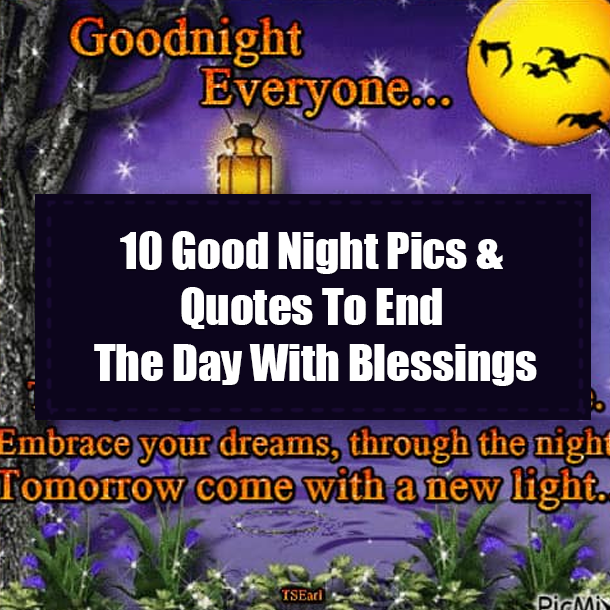 10 Good Night Pics & Quotes To End The Day With Blessings