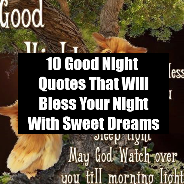10 Good Night Quotes That Will Bless Your Night With Sweet Dreams