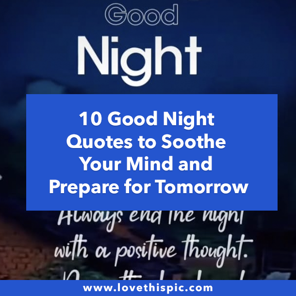 10 Good Night Quotes to Soothe Your Mind and Prepare for Tomorrow