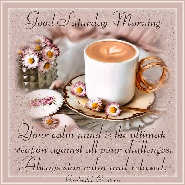 10 Good Saturday Morning Quotes To Appreciate Your Weekend - picture 11