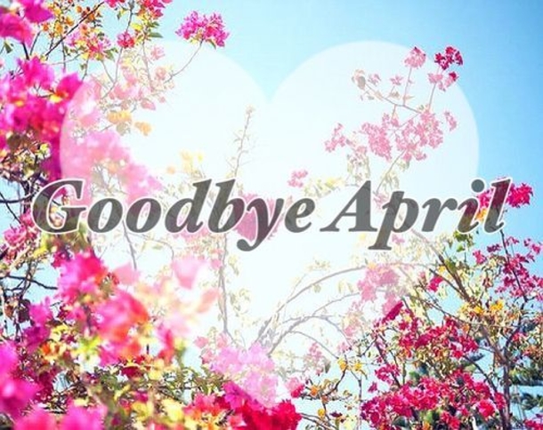 10 Goodbye April Quotes, Sayings And Messages - picture 11
