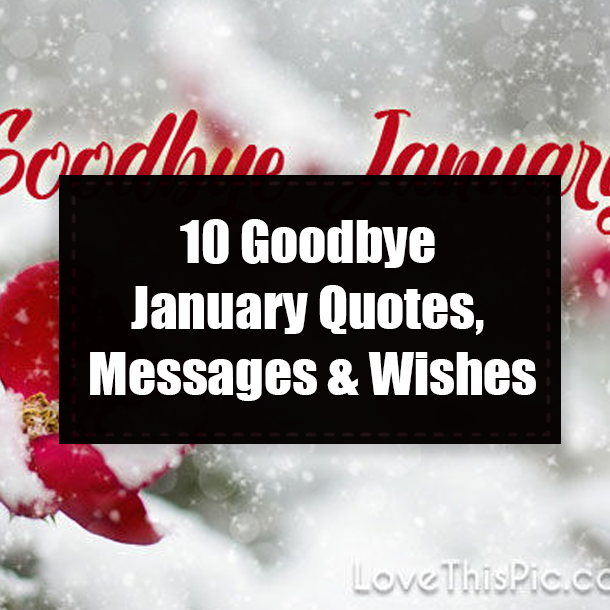 10 Goodbye January Quotes, Messages & Wishes