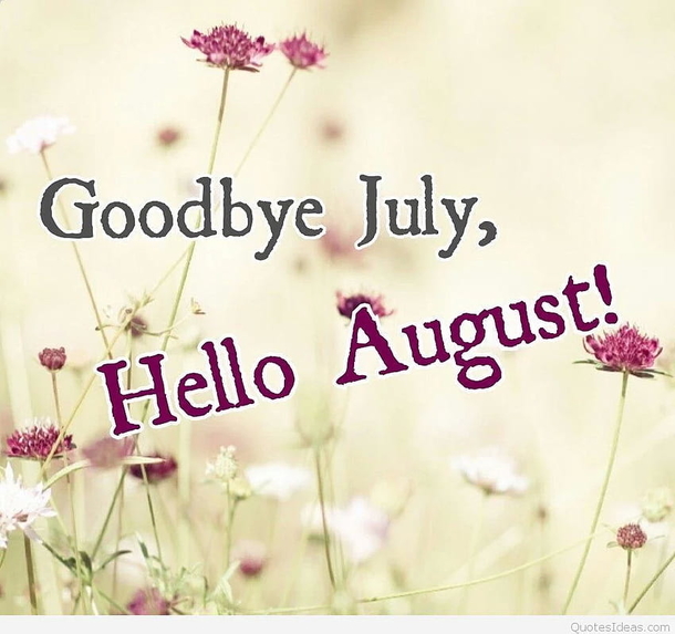 10 Goodbye July, Hello August Image Quotes For 2023 - picture 11
