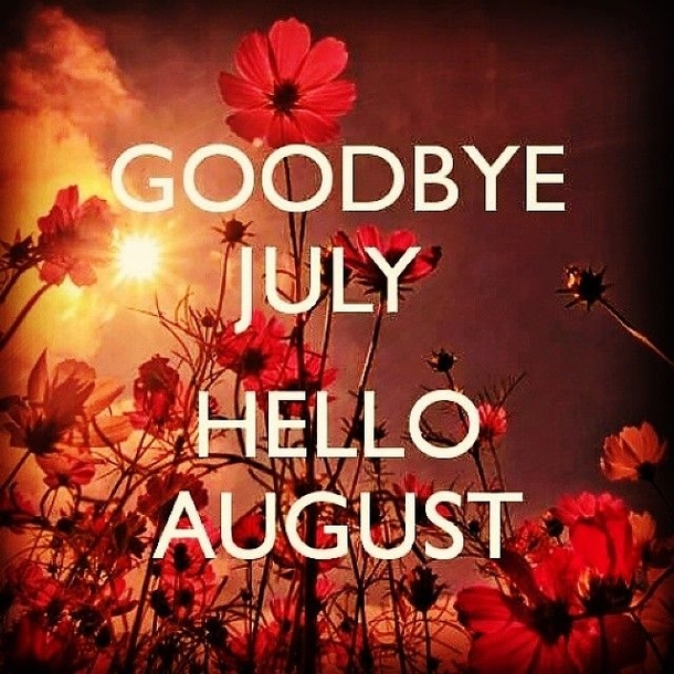 10 Goodbye July, Hello August Image Quotes For 2023 - picture 5