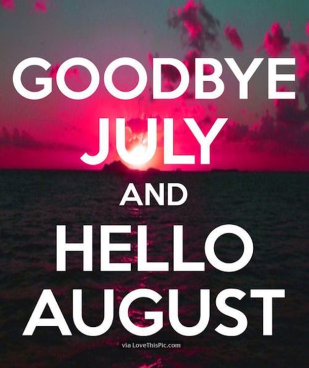10 Goodbye July, Hello August Image Quotes For 2023 - picture 6
