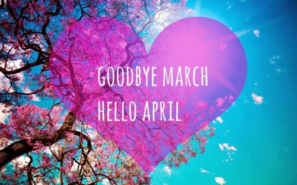 10 Goodbye March, Hello April Quotes To Bring In The New Month! - picture 2