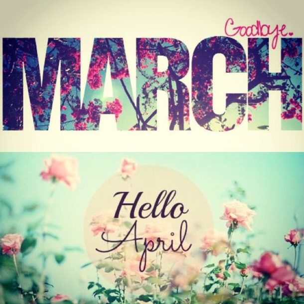 10 Goodbye March, Hello April Quotes To Bring In The New Month! - picture 6