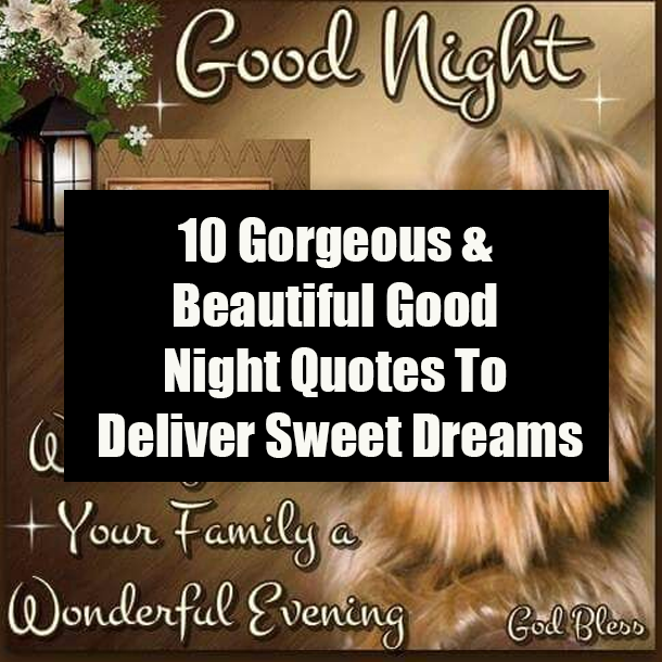 10 Gorgeous & Beautiful Good Night Quotes To Deliver Sweet Dreams
