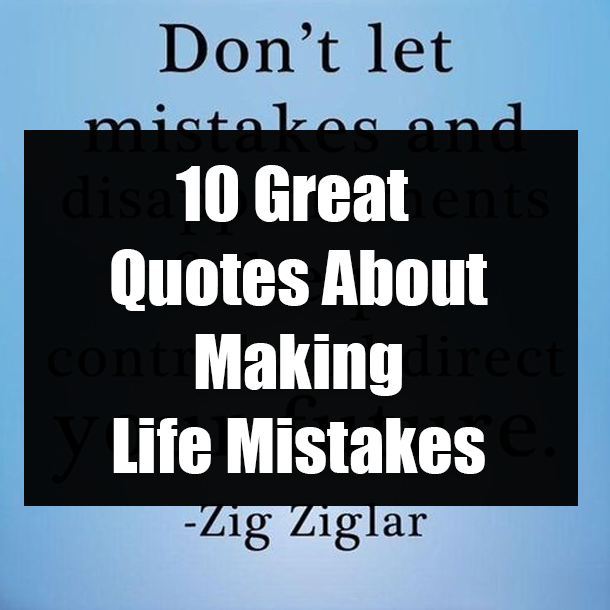 10 Great Quotes About Making Life Mistakes