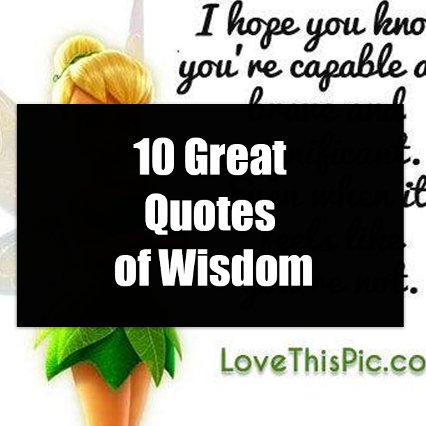 10 Great Quotes of Wisdom