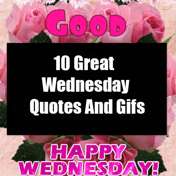 10 Great Wednesday Quotes And Gifs