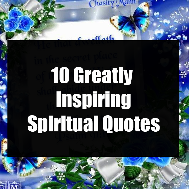 10 Greatly Inspiring Spiritual Quotes