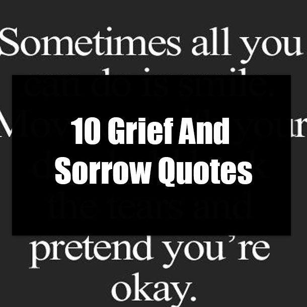10 Grief And Sorrow Quotes