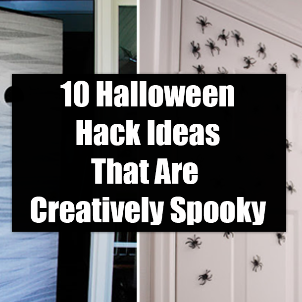 10 Halloween Hack Ideas That Are Creatively Spooky