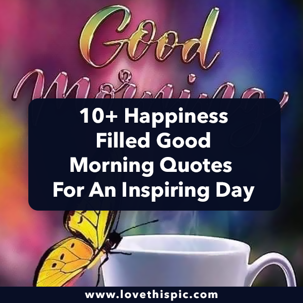 10+ Happiness Filled Good Morning Quotes For An Inspiring Day