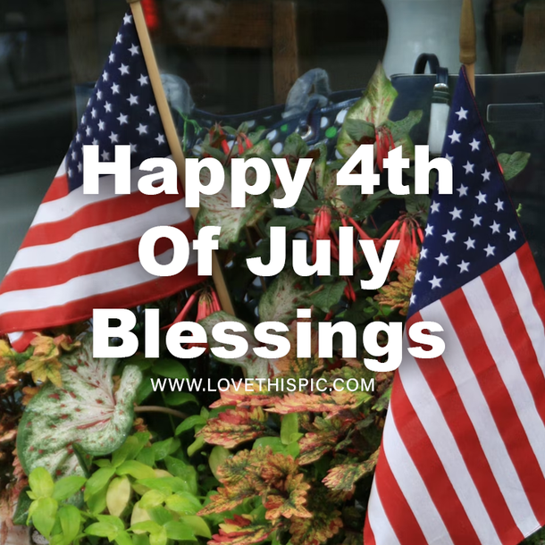 10 Happy 4th Of July Blessings In 2023 To Express Your Patriotism - picture 3
