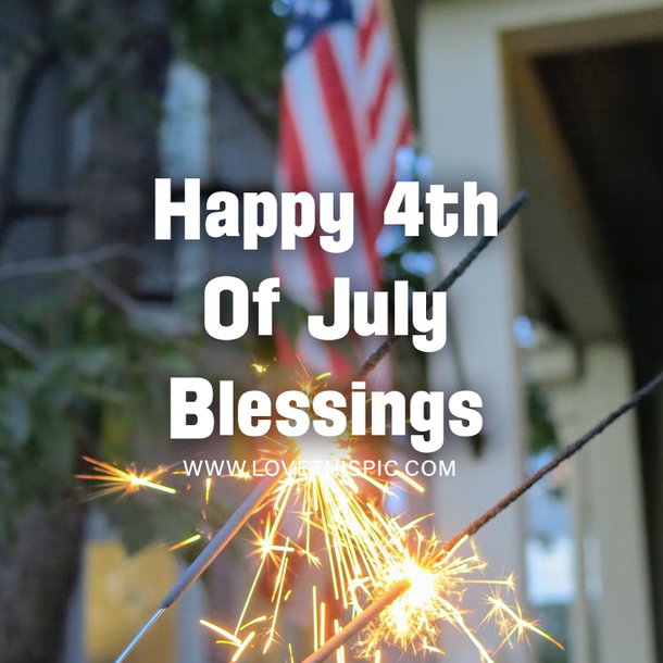 10 Happy 4th Of July Blessings In 2023 To Express Your Patriotism - picture 7