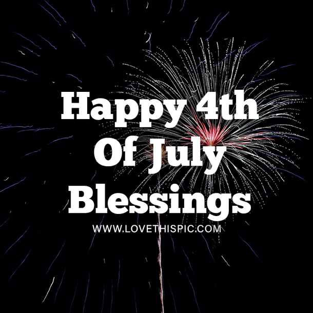 10 Happy 4th Of July Blessings In 2023 To Express Your Patriotism - picture 8
