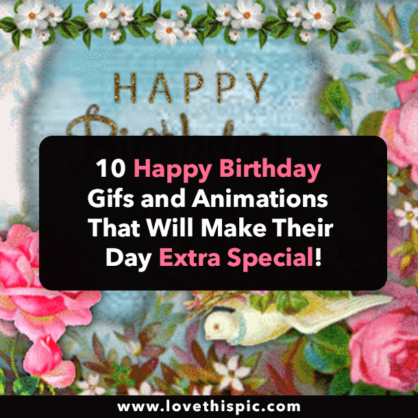10 Happy Birthday Gifs and Animations That Will Make Their Day Extra Special!