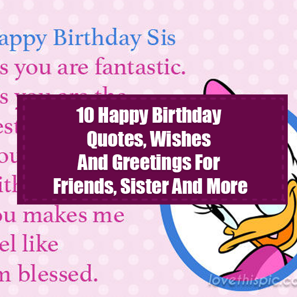 10 Happy Birthday Quotes, Wishes And Greetings For Friends, Sister And More