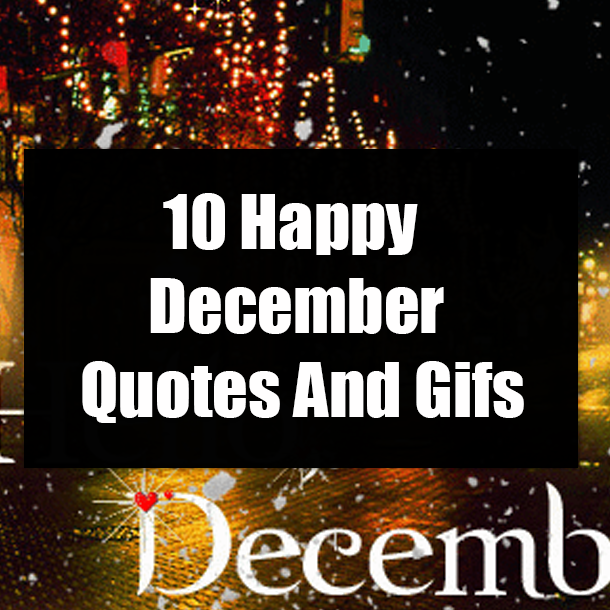 10 Happy December Quotes And Gifs
