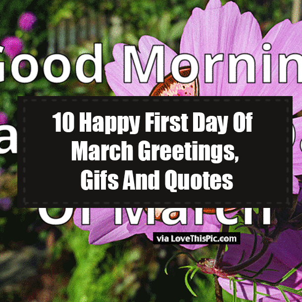 10 Happy First Day Of March Greetings, Gifs And Quotes