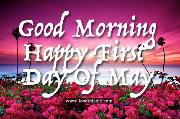 10 Happy First Day Of May Quotes To Start The Beautiful Month - picture 6