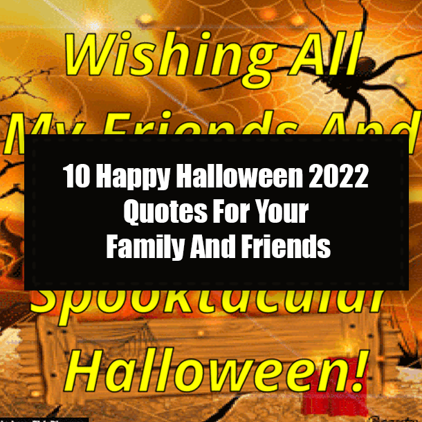 10 Happy Halloween 2022 Quotes For Your Family And Friends