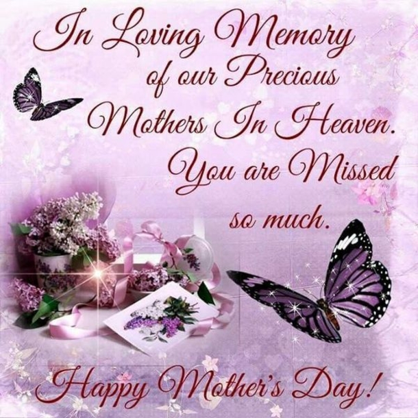 10 Happy Mother's Day In Heaven For The Mothers We Miss So Much - picture 15