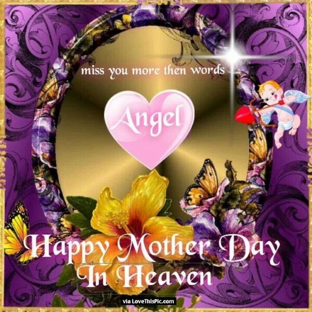 10 Happy Mother's Day In Heaven For The Mothers We Miss So Much - picture 16