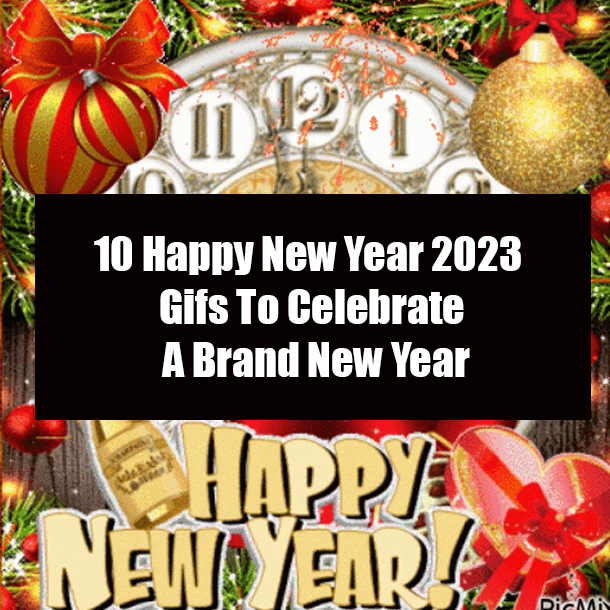 10 Happy New Year 2023 Gifs To Celebrate A Brand New Year