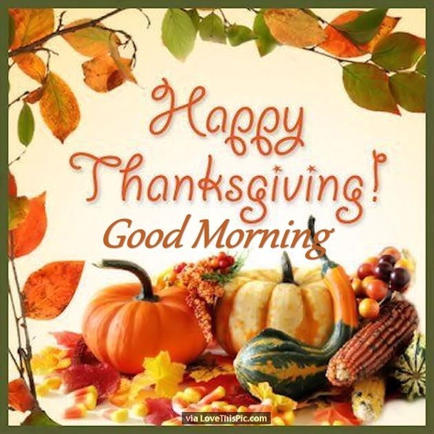 10 Happy Thanksgiving Good Morning Wishes & Greetings To Start A Beautiful Morning - picture 6
