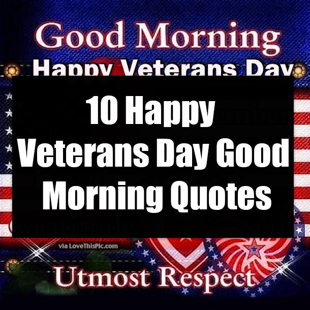 10 Happy Veterans Day Good Morning Quotes