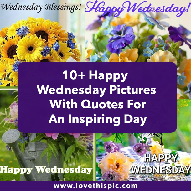 10+ Happy Wednesday Pictures With Quotes For An Inspiring Day