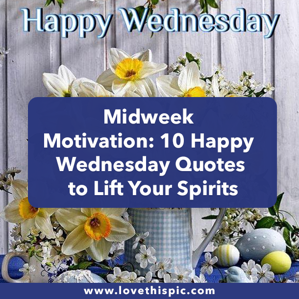 10 Happy Wednesday Quotes To Boost Your Mood
