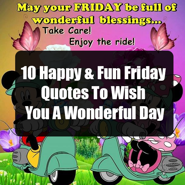 10 Happy & Fun Friday Quotes To Wish You A Wonderful Day