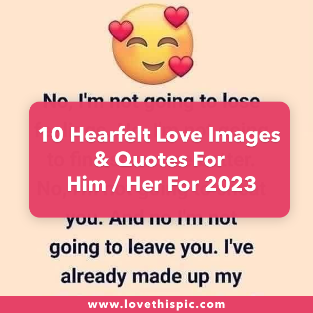 10 Hearfelt Love Images & Quotes For Him / Her For 2023