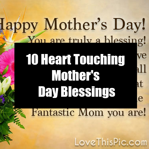 10 Heart Touching Mother's Day Blessings