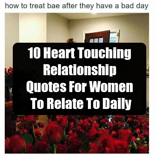 10 Heart Touching Relationship Quotes For Women To Relate To Daily