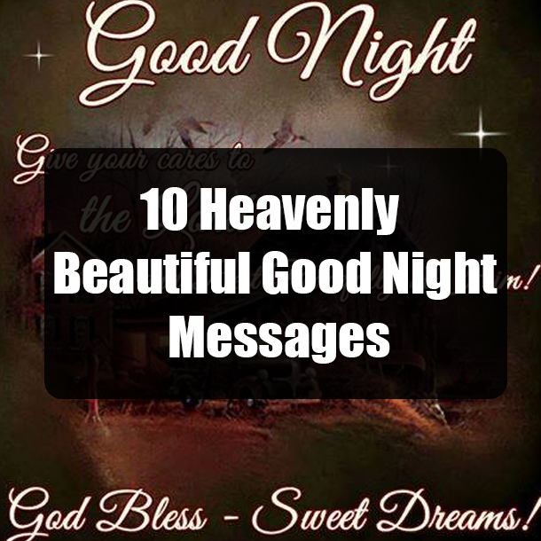 10 Heavenly Beautiful Good Night Messages