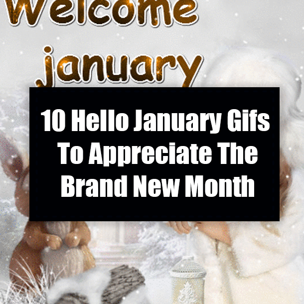10 Hello January Gifs To Appreciate The Brand New Month