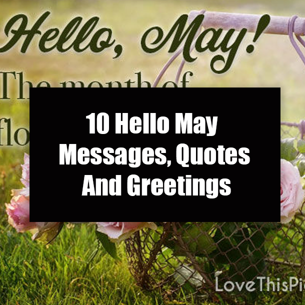 10 Hello May Messages, Quotes And Greetings