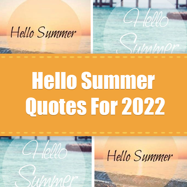 10 Hello Summer Quotes For 2022