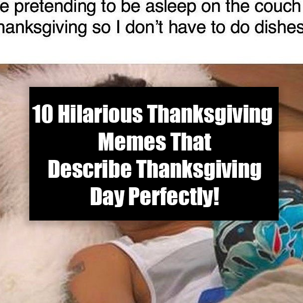 10 Hilarious Thanksgiving Memes That Describe Thanksgiving Day Perfectly!