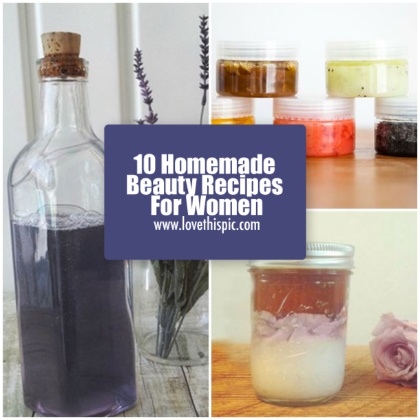 10 Homemade Beauty Recipes For Women