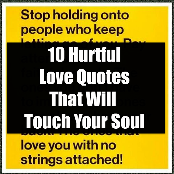 10 Hurtful Love Quotes That Will Touch Your Soul