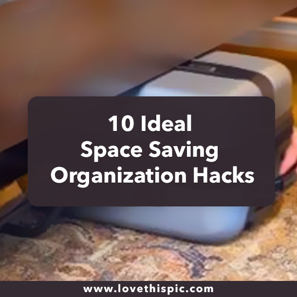 10 Ideal Space Saving Organization Hacks