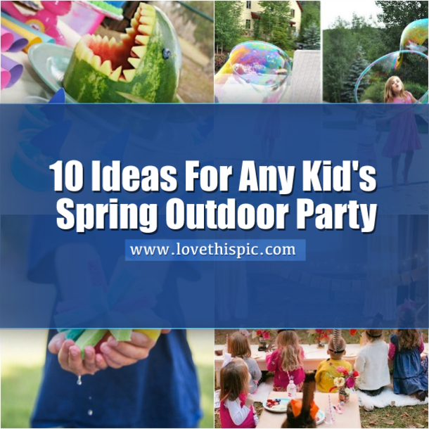 10 Ideas For Any Kid's Spring Outdoor Party
