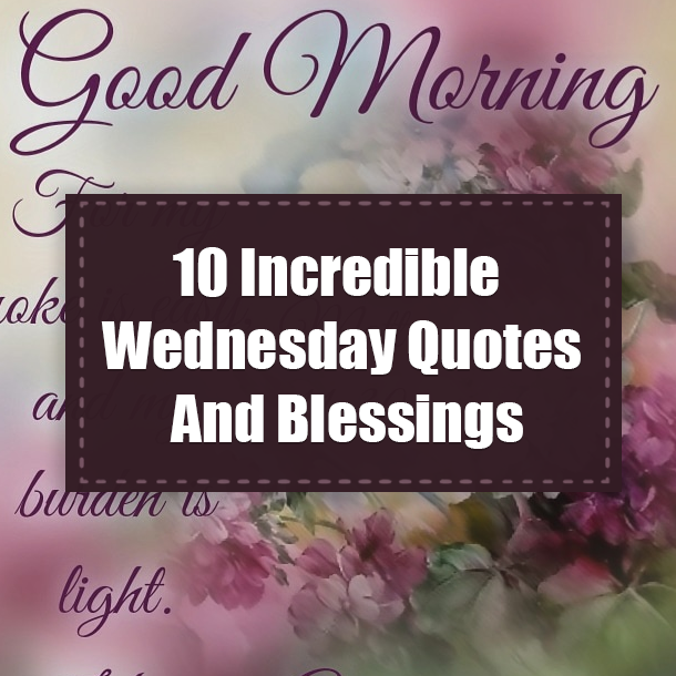10 Incredible Wednesday Quotes And Blessings