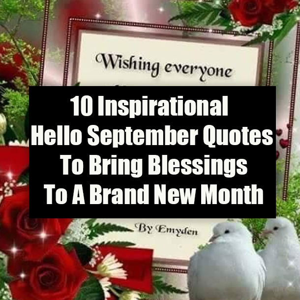 10 Inspirational Hello September Quotes To Bring Blessings To A Brand New Month